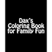 Dax's Coloring Book: Adult and Family