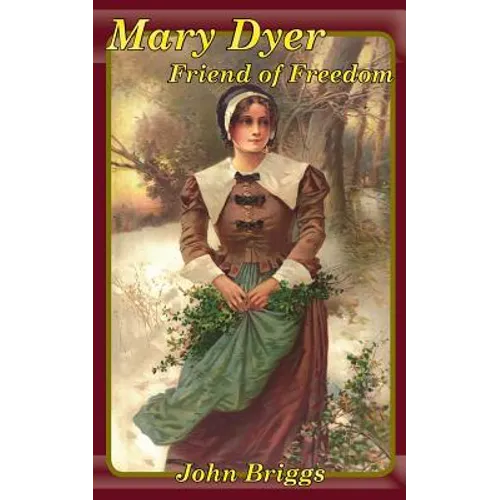 Mary Dyer Friend of Freedom