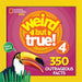 Weird But True 4: Expanded Edition: 350 Outrageous Facts