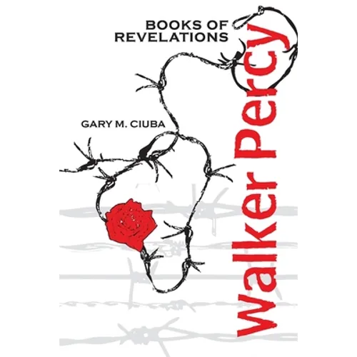Walker Percy: Books of Revelations