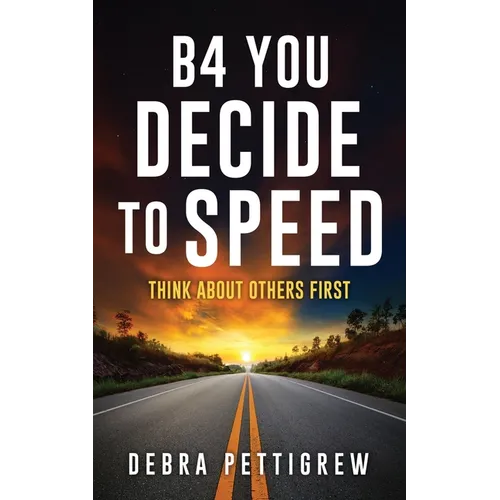B4 You Decide to Speed: Think About Others First
