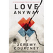Love Anyway: An Invitation Beyond a World That's Scary as Hell