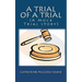 A Trial of A Trial (A Mock Trial story)