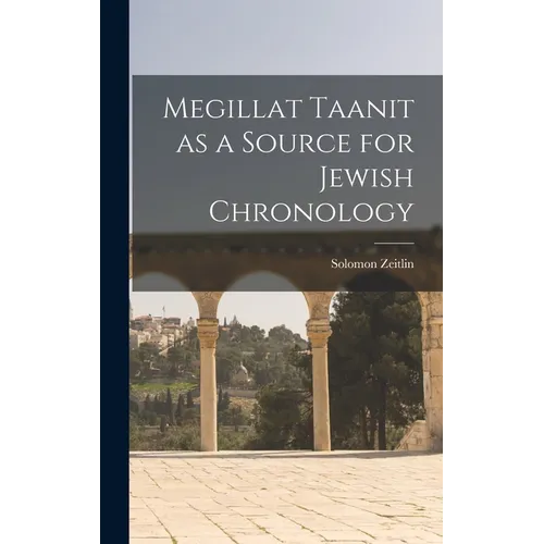 Megillat Taanit as a Source for Jewish Chronology