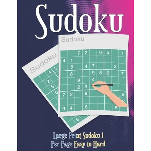 Large Print Sudoku 1 Per Page Easy to Hard: Sudoku puzzle book for adults