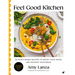 Feel Good Kitchen: 80 Plant-Based Recipes to Boost Your Mood and Nourish Your Brain