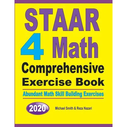 STAAR 4 Math Comprehensive Exercise Book: Abundant Math Skill Building Exercises