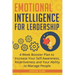 Emotional Intelligence for Leadership: 4 Week Booster Plan to Increase Your Self-Awareness, Assertiveness and Your Ability to Manage People at Work