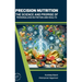 Precision Nutrition: The Science and Promise of Personalized Nutrition and Health