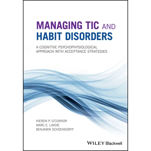 Managing Tic and Habit Disorders: A Cognitive Psychophysiological Treatment Approach with Acceptance Strategies