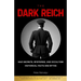 The Dark Reich: Nazi Secrets, Mysteries, and Occultism: Historical Facts and Myths