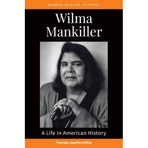 Wilma Mankiller: A Life in American History