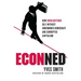 Econned: How Unenlightened Self Interest Undermined Democracy and Corrupted Capitalism