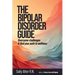 The Bipolar Disorder Guide: Overcome Challenges & Find Your Path to Wellness