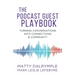 The Podcast Guest Playbook: Turning Conversations into Connections and Community