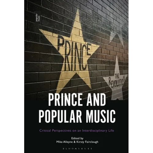 Prince and Popular Music: Critical Perspectives on an Interdisciplinary Life