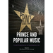 Prince and Popular Music: Critical Perspectives on an Interdisciplinary Life