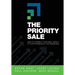 The Priority Sale: How to Connect Your Real Impact to Your Prospects' Top Priorities