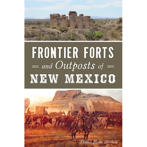 Frontier Forts and Outposts of New Mexico