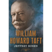 William Howard Taft: The American Presidents Series: The 27th President, 1909-1913