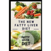 The New Fatty Liver Diet: Easy Guide On Delicious Recipe, Cookbook and Meal Plan to Prevent and Reverse Fatty Liver