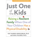 Just One of the Kids: Raising a Resilient Family When You Have a Child with Physical Disability