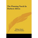 The Flaming Torch In Darkest Africa