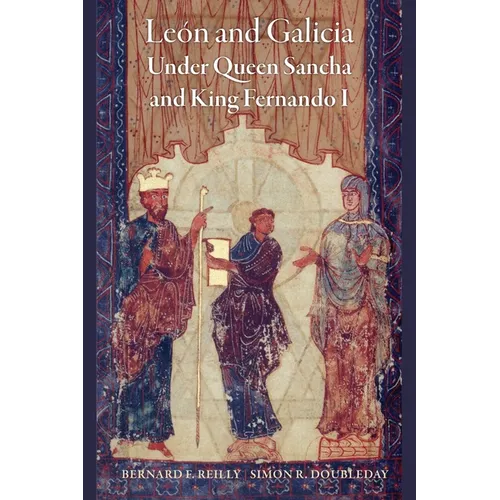 León and Galicia Under Queen Sancha and King Fernando I