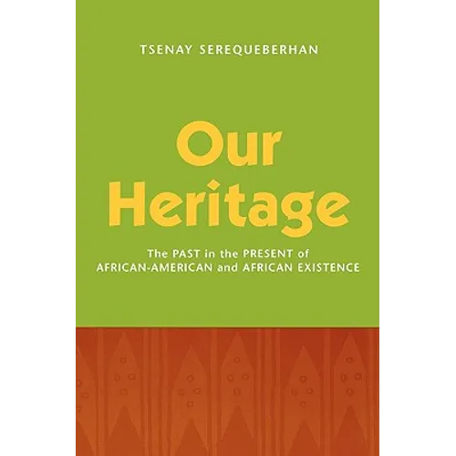 Our Heritage: The Past in the Present of African-American and African Existence