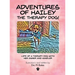 Adventures of Hailey The Therapy Dog!: Life of a Therapy dog with her owner and handler