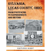 Sylvania, Lucas County, Ohio: From Footpaths to Expressways and Beyond Volume Six