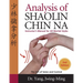 Analysis of Shaolin Chin Na: Instructors Manual for All Martial Art Styles