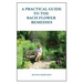 A Practical Guide to the Bach Flower Remedies