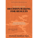 Values Guide Decision-Making for Results: A Practical Guide for an Uncertain Business Future