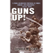Guns Up!: A Firsthand Account of the Vietnam War