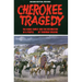 Cherokee Tragedy: The Ridge Family and the Decimation of a People Volume 169
