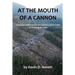 At the Mouth of a Cannon: Conquest and Cupidity on Canada's West Coast: A Personal Account
