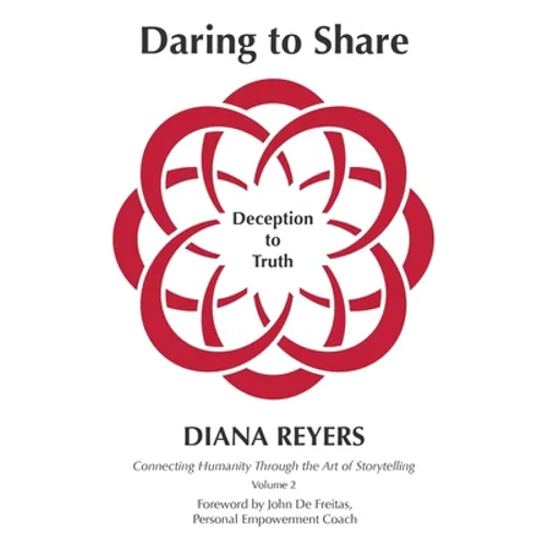 Daring to Share: Deception to Truth
