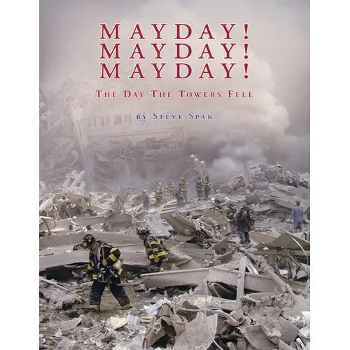 Mayday! Mayday! Mayday!: The Day The Towers Fell