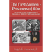 The First Airmen - Prisoners of War: The Writings of Staff Sergeant Ralph E. Hemmick, Jr., WWII B-17 Ball Turret Gunner