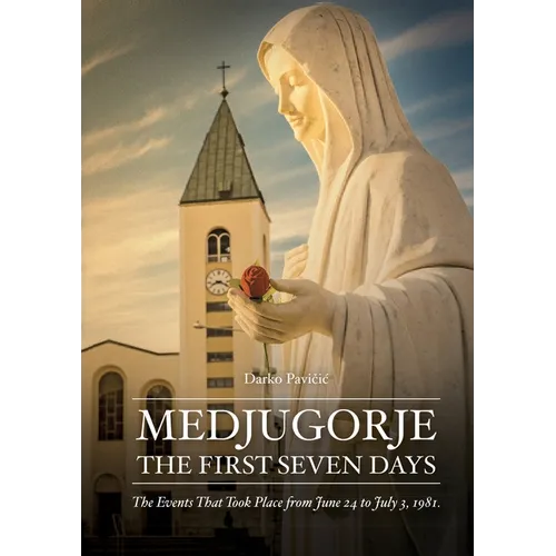 Medjugorje: The First Seven Days
