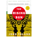 The Rising Sun: The Decline and Fall of the Japanese Empire, 1936-1945