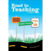 Road to Teaching: A Guide to Teacher Training, Student Teaching, and Finding a Job