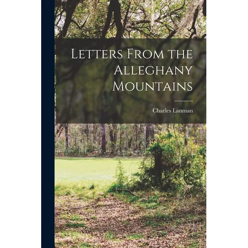 Letters From the Alleghany Mountains