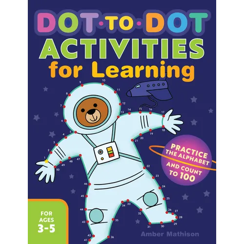 Dot-To-Dot Activities for Learning: Practice the Alphabet and Count to 100