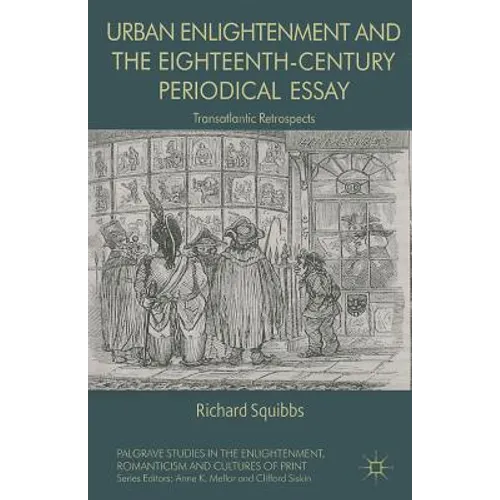 Urban Enlightenment and the Eighteenth-Century Periodical Essay: Transatlantic Retrospects