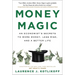 Money Magic: An Economist's Secrets to More Money, Less Risk, and a Better Life