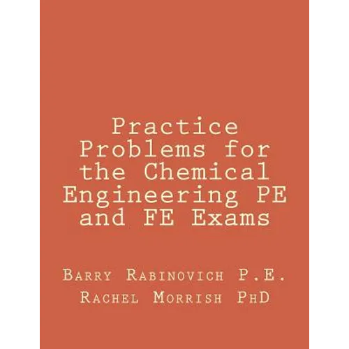 Practice Problems for the Chemical Engineering PE and FE Exams