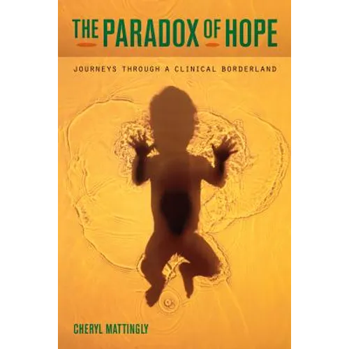 The Paradox of Hope: Journeys Through a Clinical Borderland