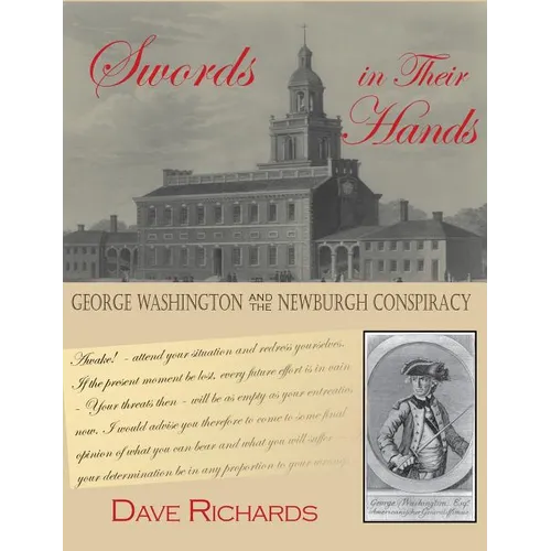 Swords in Their Hands: George Washington and the Newburgh Conspiracy